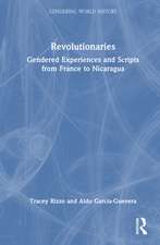 Revolutionaries: Gendered Experiences and Scripts from France to Nicaragua