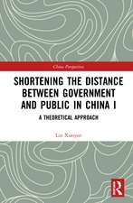 Shortening the Distance between Government and Public in China I: A Theoretical Approach