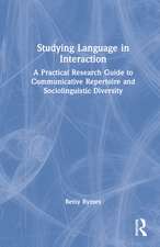 Studying Language in Interaction: A Practical Research Guide to Communicative Repertoire and Sociolinguistic Diversity