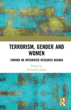 Terrorism, Gender and Women: Toward an Integrated Research Agenda