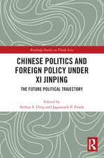 Chinese Politics and Foreign Policy under Xi Jinping