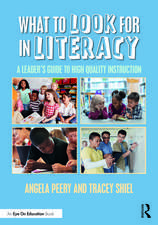 What to Look for in Literacy: A Leader's Guide to High Quality Instruction