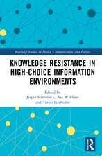 Knowledge Resistance in High-Choice Information Environments