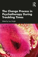 The Change Process in Psychotherapy During Troubling Times