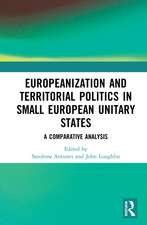 Europeanization and Territorial Politics in Small European Unitary States: A Comparative Analysis