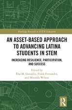 An Asset-Based Approach to Advancing Latina Students in STEM: Increasing Resilience, Participation, and Success