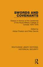 Swords and Covenants: Essays in Honour of the Centennial of the Royal Military College of Canada 1876–1976