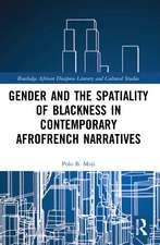 Gender and the Spatiality of Blackness in Contemporary AfroFrench Narratives