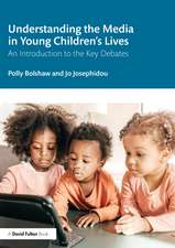 Understanding the Media in Young Children’s Lives: An Introduction to the Key Debates