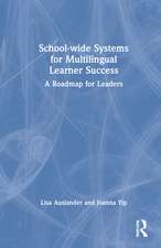 School-wide Systems for Multilingual Learner Success: A Roadmap for Leaders