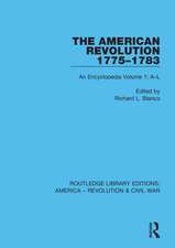 The American Revolution 1775–1783: An Encyclopedia Volume 1: A–L