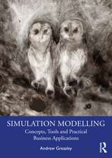 Simulation Modelling: Concepts, Tools and Practical Business Applications