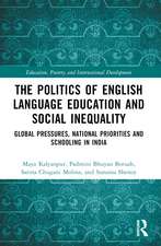 The Politics of English Language Education and Social Inequality: Global Pressures, National Priorities and Schooling in India