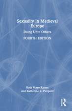 Sexuality in Medieval Europe: Doing Unto Others