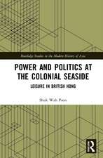 Power and Politics at the Colonial Seaside: Leisure in British Hong Kong