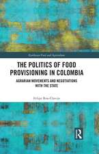 The Politics of Food Provisioning in Colombia: Agrarian Movements and Negotiations with the State