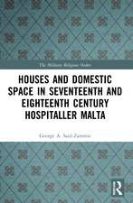 Houses and Domestic Space in Seventeenth and Eighteenth Century Hospitaller Malta