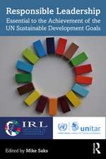 Responsible Leadership: Essential to the Achievement of the UN Sustainable Development Goals