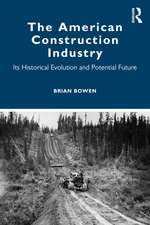 The American Construction Industry: Its Historical Evolution and Potential Future