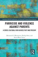 Parricide and Violence against Parents: A Cross-Cultural View across Past and Present