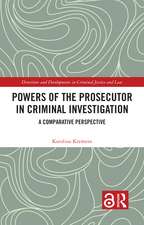 Powers of the Prosecutor in Criminal Investigation