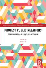 Protest Public Relations: Communicating dissent and activism