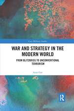 War and Strategy in the Modern World: From Blitzkrieg to Unconventional Terror