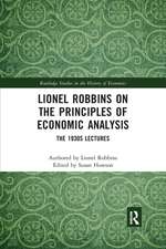 Lionel Robbins on the Principles of Economic Analysis: The 1930s Lectures