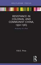 Resistance in Colonial and Communist China, 1950-1963: Anatomy of a Riot