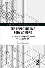 The Reproductive Body at Work: The South African Bioeconomy of Egg Donation