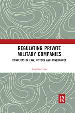 Regulating Private Military Companies: Conflicts of Law, History and Governance