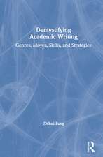 Demystifying Academic Writing: Genres, Moves, Skills, and Strategies