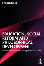 Education, Social Reform and Philosophical Development: Evidence from the Past, Principles for the Future