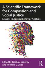 A Scientific Framework for Compassion and Social Justice: Lessons in Applied Behavior Analysis