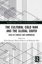 The Cultural Cold War and the Global South: Sites of Contest and Communitas