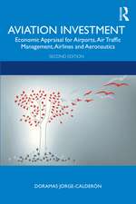 Aviation Investment: Economic Appraisal for Airports, Air Traffic Management, Airlines and Aeronautics