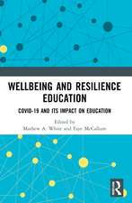 Wellbeing and Resilience Education: COVID-19 and Its Impact on Education