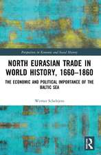 North Eurasian Trade in World History, 1660–1860: The Economic and Political Importance of the Baltic Sea