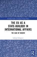 The EU as a State-builder in International Affairs: The Case of Kosovo