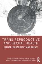 Trans Reproductive and Sexual Health: Justice, Embodiment and Agency