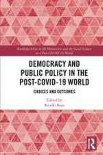 Democracy and Public Policy in the Post-COVID-19 World: Choices and Outcomes