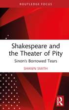 Shakespeare and the Theater of Pity: Sinon’s Borrowed Tears