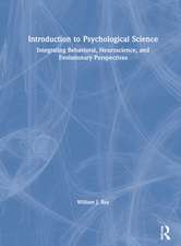 Introduction to Psychological Science: Integrating Behavioral, Neuroscience and Evolutionary Perspectives