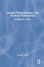 Jungian Psychotherapy with Medical Professionals: Healing the Healer