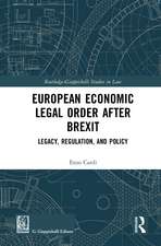 European Economic Legal Order After Brexit: Legacy, Regulation, and Policy