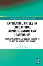 Existential Crises in Educational Administration and Leadership