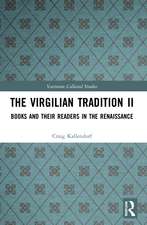 The Virgilian Tradition II: Books and Their Readers in the Renaissance