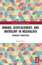 Mining, Displacement, and Matriliny in Meghalaya