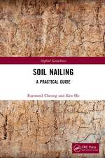 Soil Nailing: A Practical Guide