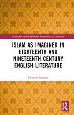 Islam as Imagined in Eighteenth and Nineteenth Century English Literature